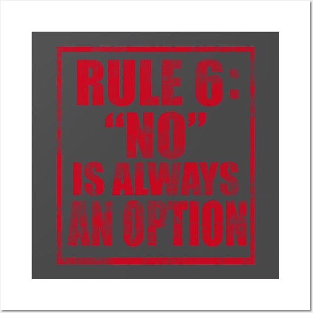 Rule #6: No Is Always an Option Wall Art by TheLifeMasters